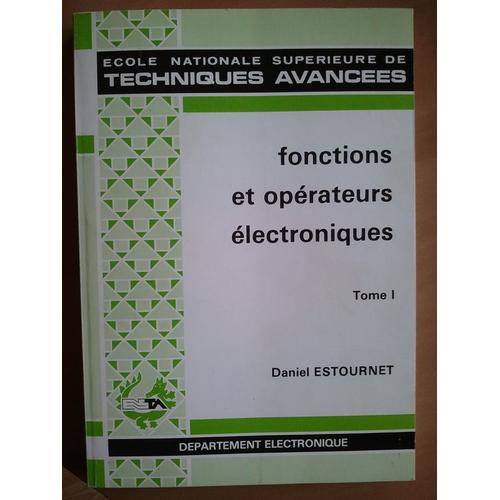 Fonctions Et Opérateurs Électroniques - Tome 1