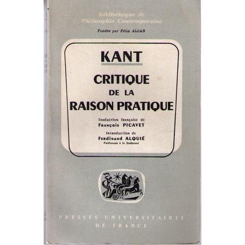 Critique De La Raison Pratique. Traduction Francaise De Francois Picavet. Introduction Nouvelle De Ferdinand Alquie