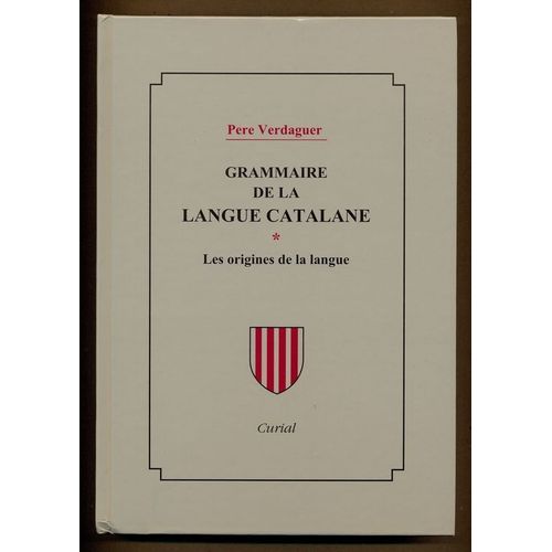 Grammaire De La Langue Catalane - Les Origines De La Langue