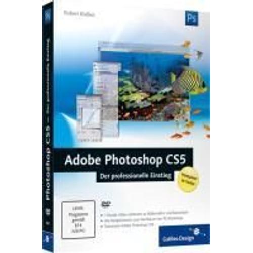Adobe Photoshop Cs5 - Der Professionelle Einstieg