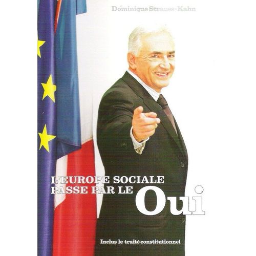 Dominique Strauss-Kahn - L'europe Sociale Passe Par Le Oui