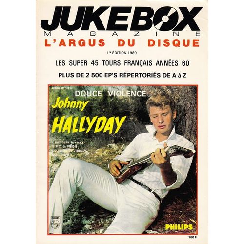 Jukebox Magazine Hors-Série N° 0 : L'argus Du Disque 1re Édition 1989 Les Super 45 Tours Français Années 60