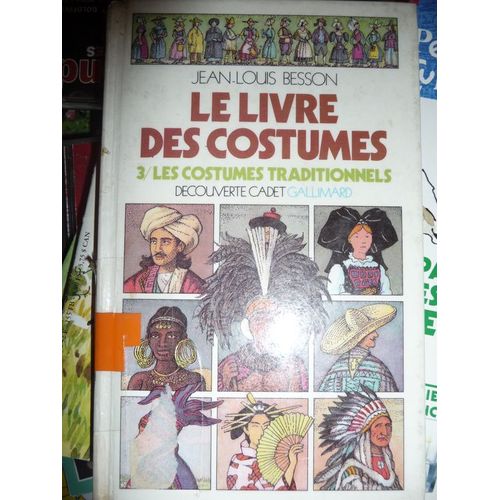 Le Livre Des Costumes - 3  -Les Costumes Traditionnels