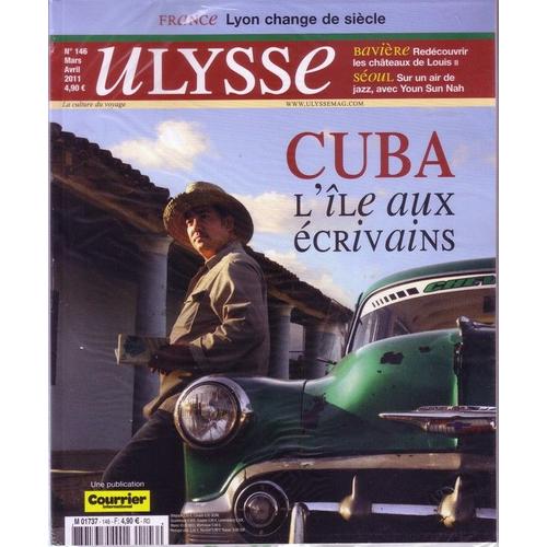 Ulysse  N° 146 : Cuba : L'ile Aux Ecrivains - Lyon Change De Siecle