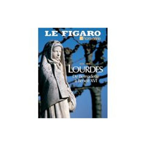 Le Figaro Hors Serie Hors-Série N° 03657 : Lourdes De Bernadette À Benoit Xvi 1858-2008