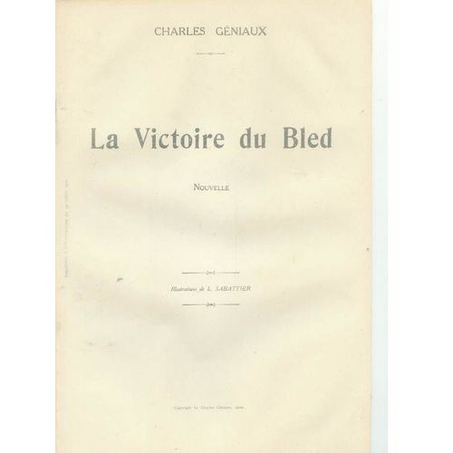 La Victoire Du Bled De Charles Géniaux (Illustrations De Sabattier)  N° 0 : Supplément À L'illustration, 1920