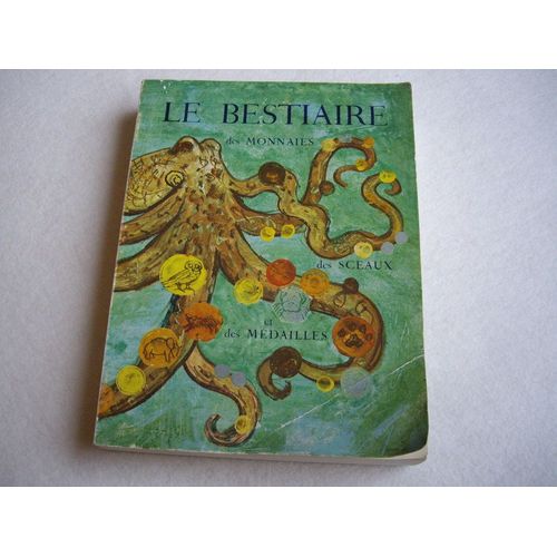 Le Bestiaire Des Monnaies, Des Sceaux Et Des Medailles