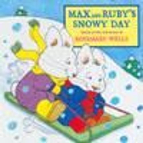Max And Ruby's Snowy Day Max And Ruby
