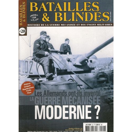 Batailles Et Blindes  N° 28 : Les Allemands Ont-Ils Inventé La Guerre Mécanisée Moderne