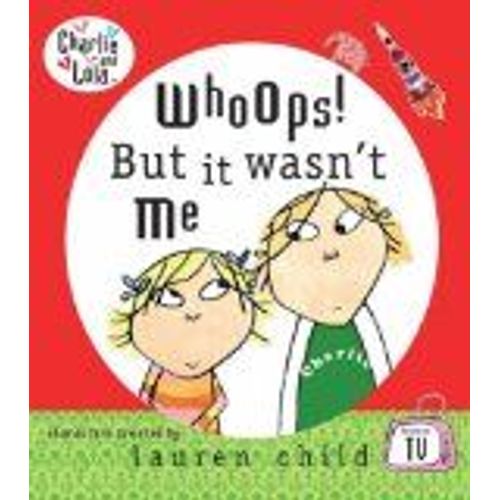 Whoops! But It Wasn't Me (Charlie & Lola)
