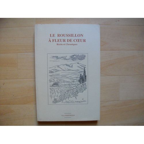 Le Roussillon A Fleur De Coeur Recits Et Chroniques