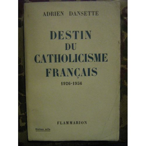Destin Du Catholicisme Français (1926-1956)