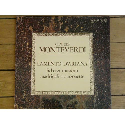 Claudio Monteverdi: Lamento D'ariana, Scherzi Musicali, Madrigali A Conzonette