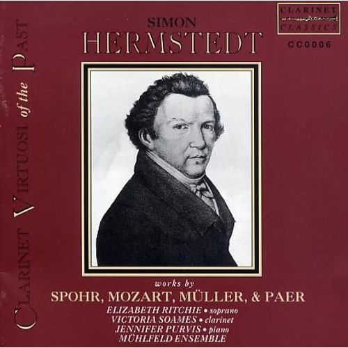 Clarinet Virtuosi Of The Past : Spohr, Mozart, Muller Soames, Clarinette