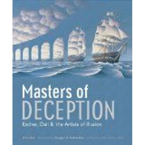 Masters Of Deception: Escher, Dali And The Artists Of Optical Illusion