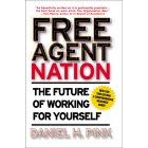 Free Agent Nation : The Future Of Working For Yourself