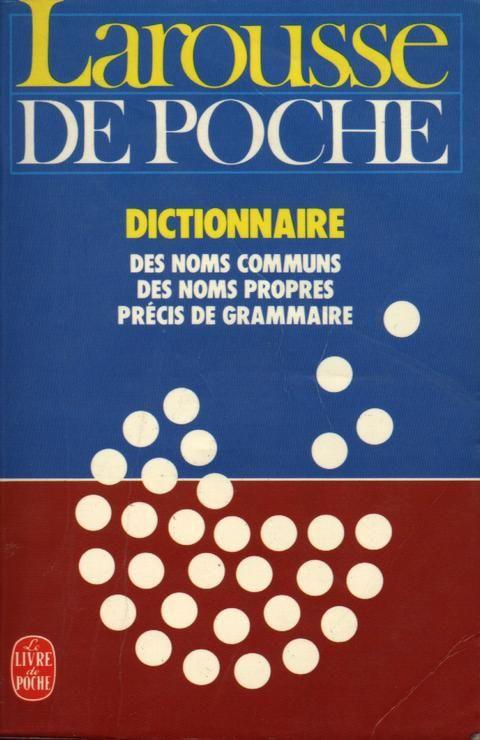 Larousse De Poche - Dictionnaire Des Noms Communs, Des Noms Propres, Précis De Grammair