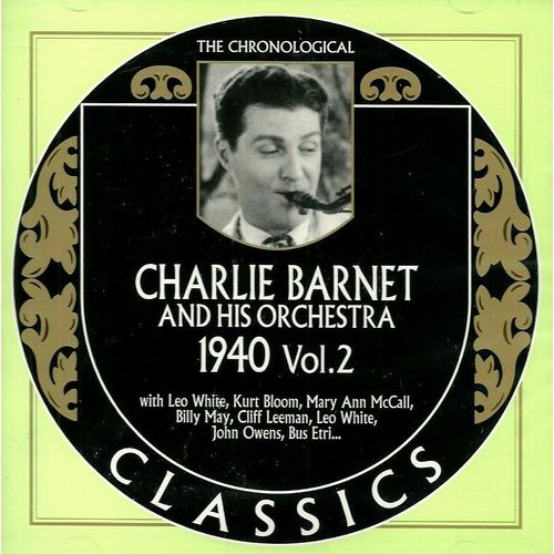 Chronological Charlie Barnet And His Orchestra  1940 Vol. 2