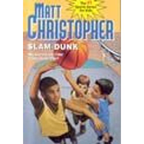 Slam Dunk (Matt Christopher, Sports Series)