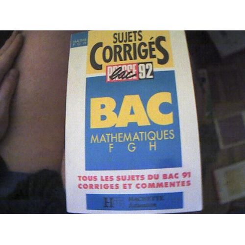 Sujets Corrigés - Presse 92 Bac Mathematiques
