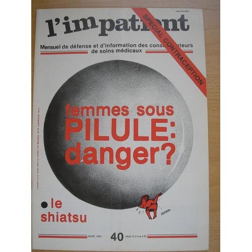 L'impatient. N° 40 : Femmes Sous Pilule: Danger