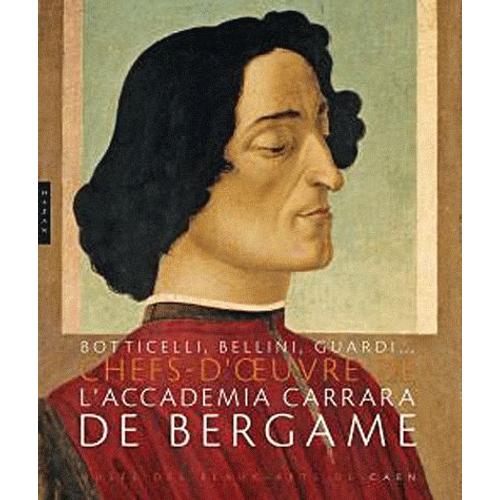 Botticelli, Bellini, Guardi - Chefs-D'oeuvre De L'accademia Carrara De Bergame