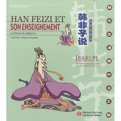 Han Feizi Et Son Enseignement - La Force Du Légisme