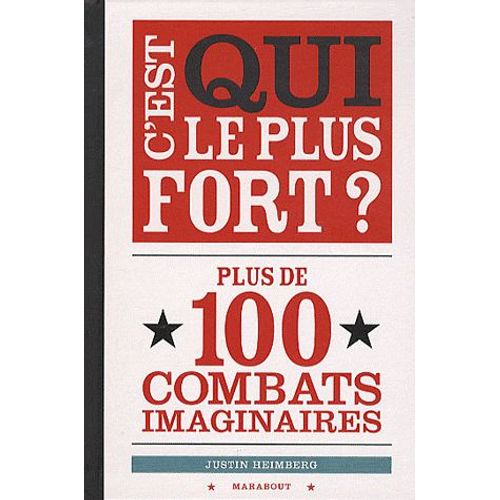C'est Qui Le Plus Fort ? - Le Guide Des Plus Grands Combats Imaginaires