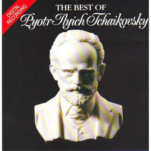 The Best Of Pyotr Ilyich Tchaikovsky