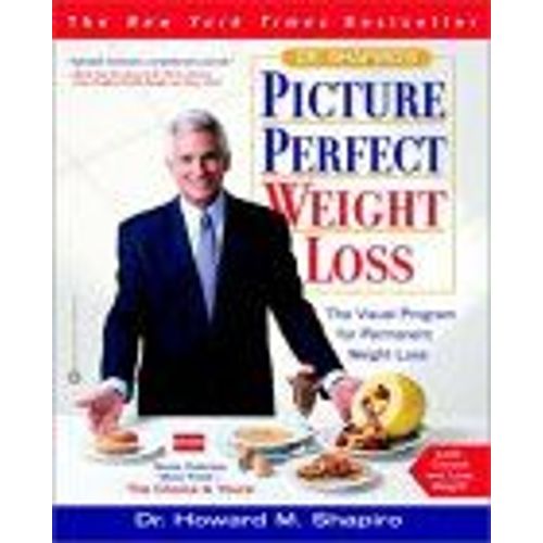 Dr. Shapiro's Picture Perfect Weight Loss: The Visual Program For Permanent Weight Loss