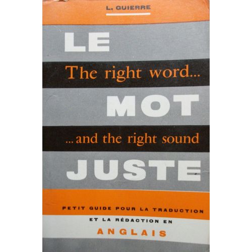 Le Mot Juste/The Right Word