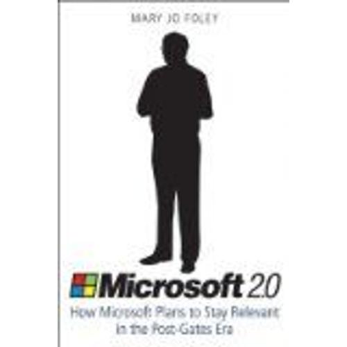 Microsoft 2.0: How Microsoft Plans To Stay Relevant In The Post-Gates Era