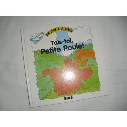 Tais-Toi, Petite Poule!