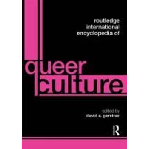 Routledge International Encyclopedia Of Queer Culture