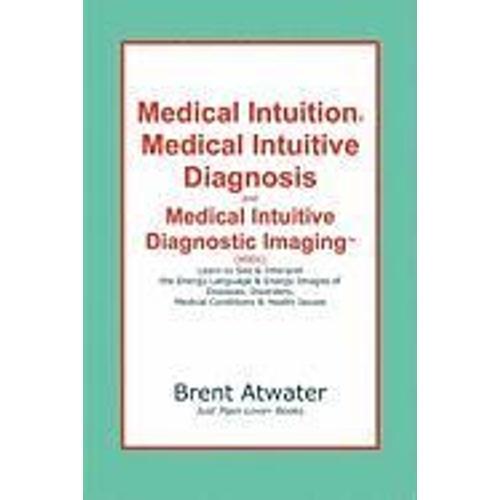 Medical Intuition, Intuitive Diagnosis, Midi-Medical Intuitive Diagnostic Imaging