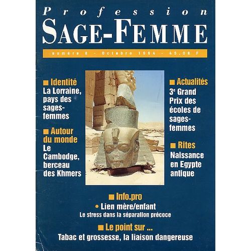 Profession Sage-Femme  N° 8 : Cambodge, Berceau Des Khmers - 3e Grand Prix Des Écoles De Sages-Femmes - Naissance En Egypte Antique - Tabac Et Grossesse - Lorraine, Pays Des Sages-Femmes