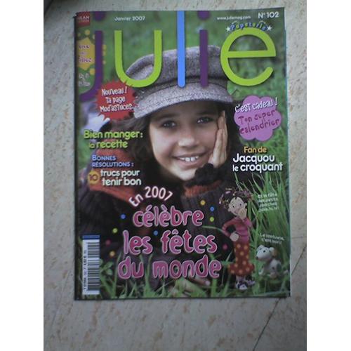 Julie Mag  N° 102 : En 2007, Célèbre Les Fêtes Du Monde.