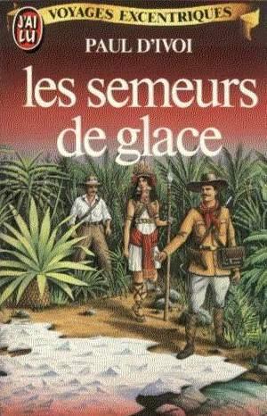 Voyages Excentriques Tome 3 - Les Semeurs De Glace