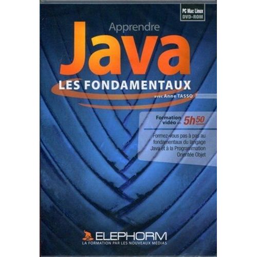 Apprendre Java, Les Fondamentaux. Formation Vidéo 5h50. Formez-Vous Aux Fondamentaux Du Langage Et Au Programme Orienté Objet.Dv