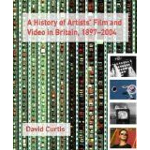 A History Of Artists' Film And Video In Britain, 1897-2004