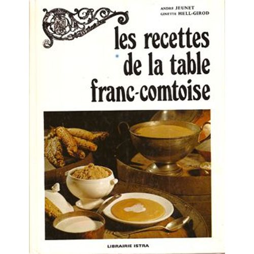 Les Recettes De La Table Franc-Comtoise