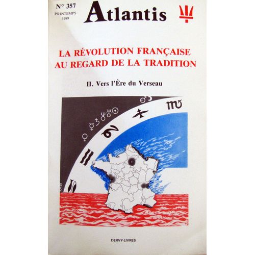 Atlantis  N° 357 : La Revolution Francaise Au Regard De La Tradition  2eme Partie:Vers L Ere Du Verseau