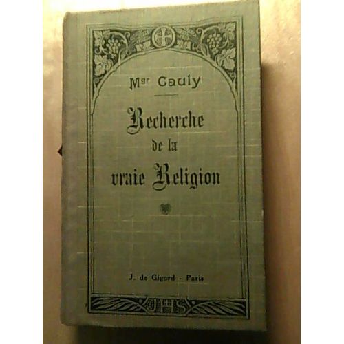 Recherche De La Vraie Religion.Religion En General.Religion Revelee.Judaïsme.Christianisme.Eglise Catholique.