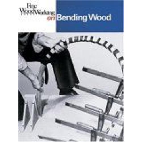 Bending Wood Fine Woodworking On