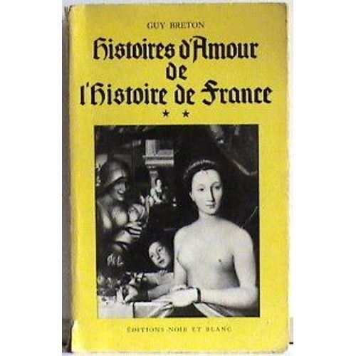 Histoires D'amour De L'histoire De France - Tome 2