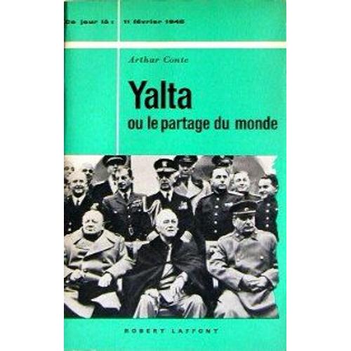 Ce Jour Là: 11 Février 1945 - Yalta Ou Le Partage Du Monde