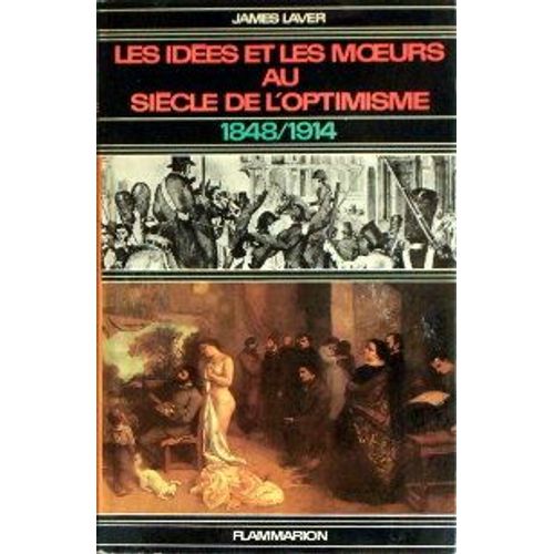 Les Idées Et Les M¿Urs Au Siècle De L'optimisme 1848-1914