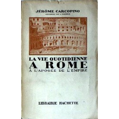 La Vie Quotidienne À Rome À L'apogée De L'empire