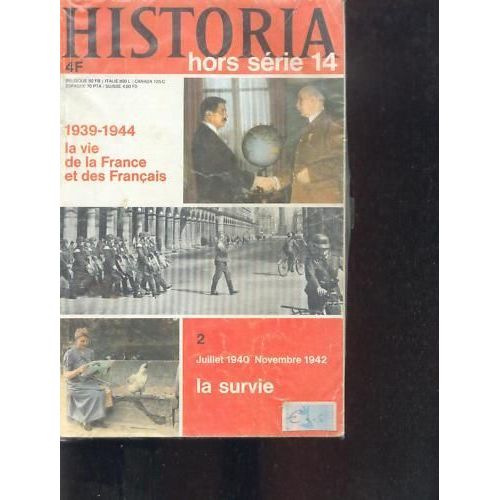 Historia Hors-Série  N° 14 : Numéro Spécial Les Grandes Enquêtes D'historia : La France Et Les Français De 1940 À 1944 - 2 La Survie