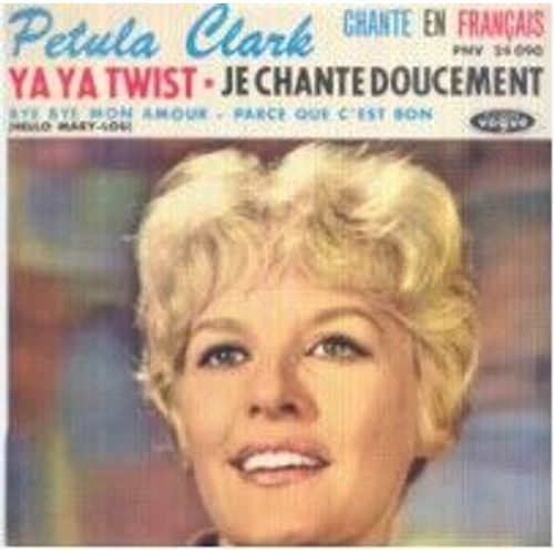 Ya Ya Twist / Je Chante Doucement / Bye Bye Mon Amour / Parce Que C Est Bon